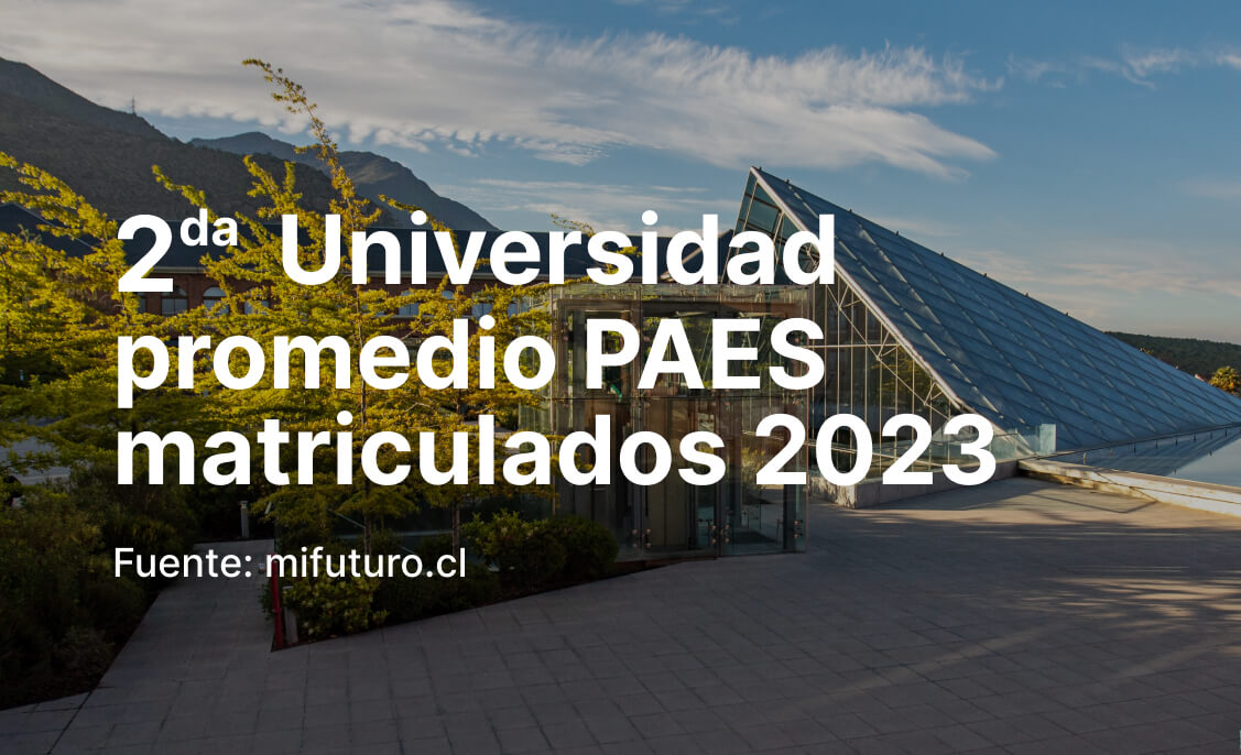 Noticia 2da universidad promedio PAES matriculados 2023